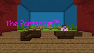 The Pantscast™ [upl. by Kcirdehs789]