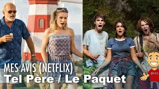 Mes AVIS sur quotLE PAQUETquot et quotTEL PÈREquot de NETFLIX [upl. by Cerellia674]