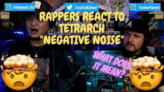 Rappers React To Tetrarch quotNegative Noisequot [upl. by Hartman253]