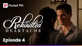 Episode 4  Rekindled Heartache  Pocket FM [upl. by Swor158]