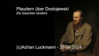 Plaudern über Dostojewski Ein bisschen random [upl. by Enyad]