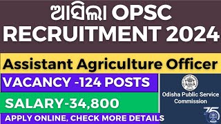 OPSC Assistant Agriculture Officer Recruitment 2024 Notification pdf out Apply Online Now Jobs [upl. by Heman]