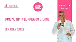 Prolapso uterino Tratamiento  Dra Erika Torres [upl. by Nerro]