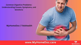 Common Digestive Problems Acid Reflux IBS and Solutions  MyHomeDoc Telehealth [upl. by Emse]