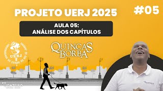 Quincas Borba  Análise dos Capítulos 05  Projeto UERJ 2025 [upl. by Geoff165]