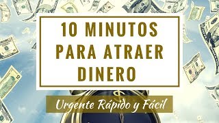 10 MINUTOS PARA ATRAER DINERO  Urgente Rápido y Fácil [upl. by Adnulahs428]