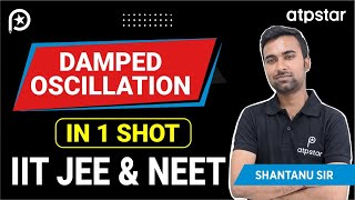 Damped Oscillation  SHM  Class 12  IIT JEE amp NEET  Physics by Shantanu sir  ATP STAR Kota [upl. by Carmel]