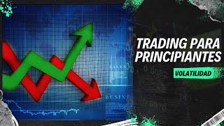 Trading para Principiantes Volatilidad [upl. by Raff]