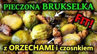 236  Pieczona Brukselka z orzechami i czosnkiem Prosty PRZEPIS czyli BRUKSELKA Z PIEKARNIKA [upl. by Kissie474]