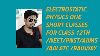 ELECTROSTATICS ONE SHOT PHYSICS FOR NEETPNSTRAILWAYAAIATC [upl. by Drawe81]