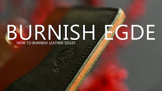 How to burnish a leather edge Simple way to finish your egdes [upl. by Enelie457]