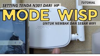 TUTORIAL  SETTING TENDA N301 MODE WISP DARI HP ANDROID UNTUK NEMBAK DAN MENYEBARKAN WIFI [upl. by Kciderf]