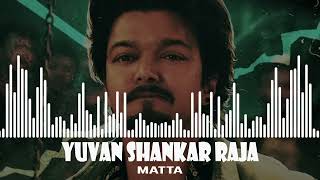 MATTA  Thalapathy Vijay Venkat Prabhu Yuvan Shankar Raja [upl. by Nahtnaoj189]