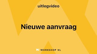 Uitlegvideo  Hoe werkt een nieuwe aanvraag [upl. by Kuhn]