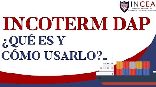 Incoterm DAP ¿Qué Es Cómo Usarlo y Cuándo Es Adecuado [upl. by Llibyc]