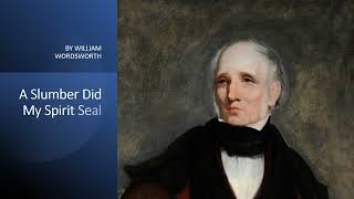 A Slumber Did My Spirit Seal by William Wordsworth [upl. by Antonius]