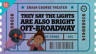 The Birth of Off Broadway Crash Course Theater 47 [upl. by Nawotna992]