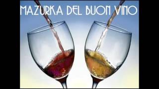 Mazurka del buon vino [upl. by Alguire99]