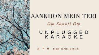 Aankhon mein Teri  Om Shanthi Om  karaoke with lyrics  unplugged  Sebin xavier [upl. by Gaspar671]