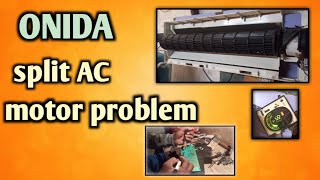 ONIDA split AC  indoor blower motor problem  How to repair fan motor [upl. by Donaugh444]