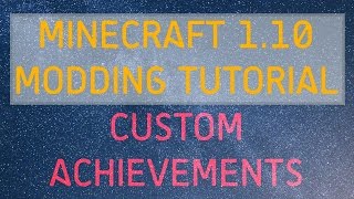 Minecraft Modding Tutorial  Custom Achievements 11021112 [upl. by Niroht]