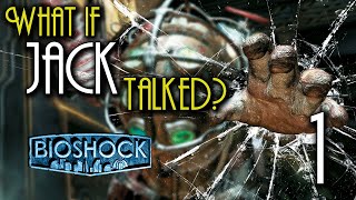 What if Jack from BioShock Talked Parody  BioShock Episode 1 [upl. by Nostrebor]