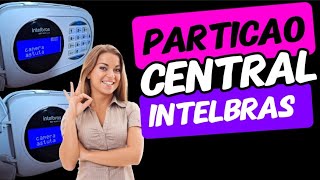 🟢COMO PARTICIONAR CENTRAL INTELBRAS [upl. by Gnurt]