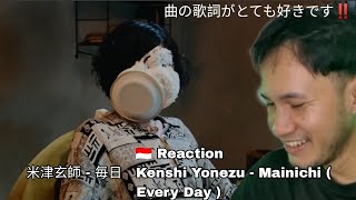 米津玄師  毎日 Kenshi Yonezu  Mainichi  Every Day  🇮🇩 Reaction  歌詞がとても良いです‼️ [upl. by Afatsom853]