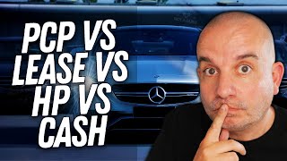 Is it better to buy or lease a new car  PCP VS LEASE VS HP VS CASH [upl. by Nnainot]