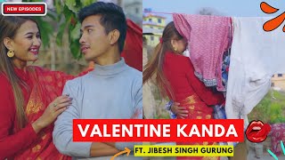 Valentine Kanda  केटि पटयो  AAjkal Ko Love  12 Feb 2024  FT Jibesh Gurung [upl. by Sucramraj]