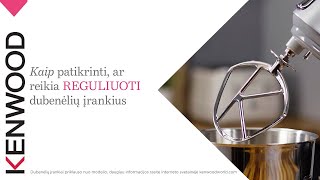 Kenwood Chef Baker virtuvinis kombainas Kaip patikrinti ar reikia REGULIUOTI dubenėlių įrankius [upl. by Bartholomeo]