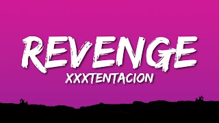 XXXTENTACION  Revenge Lyrics [upl. by Ahsir794]