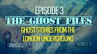 The Ghost FILES  EPISODE 3  TWO GHOST STORIES FROM THE LONDON UNDERGROUND [upl. by Bunting]