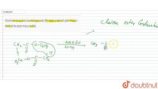 Write the chemical eqution to show what happens when Ethyl acetate is treated with sodium ethoxide [upl. by Kneeland899]