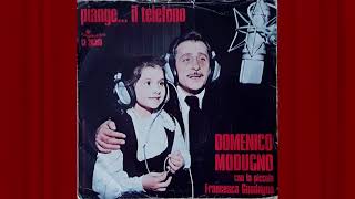 Domenico Modugno amp Francesca Guadagno  Piangeil telefono  1975 45g vinile remastering [upl. by Brena855]