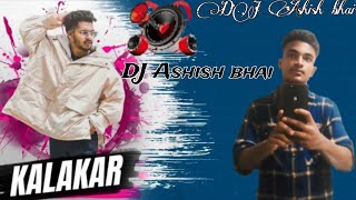 KALAKAR DJ remix kalakar DJ Ashish Kumar kalakar DJ Ashish bhai 🎧🎧🎧 [upl. by Noraha]