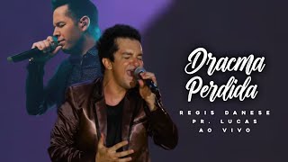 Dracma Perdida Ao Vivo — Regis Danese e Pr Lucas [upl. by Backler92]