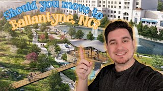 Should You Move To Ballantyne NC  Ballantyne Reimagined  Living In Charlotte [upl. by Surtimed]