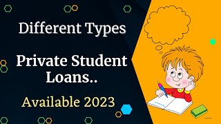 Best Private Student Loans and Current Rates 202324  Different Types Loans Available only for loan [upl. by Valdes]