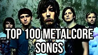 TOP 100 METALCORE [upl. by Eppesiug]