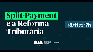 SplitPayment e a Reforma Tributária [upl. by Maxey]