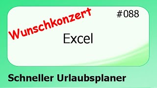 Excel Wunschkonzert 088 Schneller Urlaubsplaner deutsch HD [upl. by Eoin]