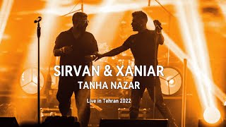 Sirvan Khosravi amp Xaniar  Tanha Nazar Live in Tehran 2022 [upl. by Ambler]