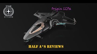 Origin 125a  Half As Reviews  Star Citizen [upl. by Quintessa]