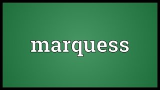 Marquess Meaning [upl. by Adnovay]