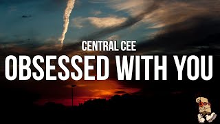 Central Cee  Obsessed With You Lyrics [upl. by Edmanda707]