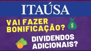 ITAUSA FARÃ BONIFICAÃ‡ÃƒO DE AÃ‡Ã•ES EM 2024 E PAGAMENTO DE DIVIDENDOS ADICIONAIS ITSA4  ITASA3 [upl. by Ennairoc]