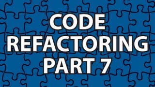 Code Refactoring 7 [upl. by Kalman]