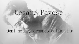 Cesare Pavese  Ogni notte tornando dalla vita [upl. by Alieka]