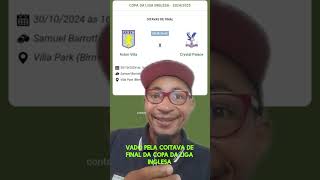 COPA DA LIGA INGLESA 20242025  OITAVAS DE FINAL ASTON VILLA VS CRYSTAL PALACE [upl. by Lipski783]